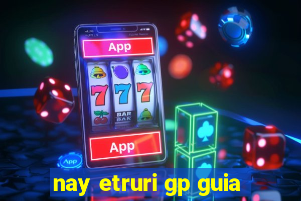 nay etruri gp guia